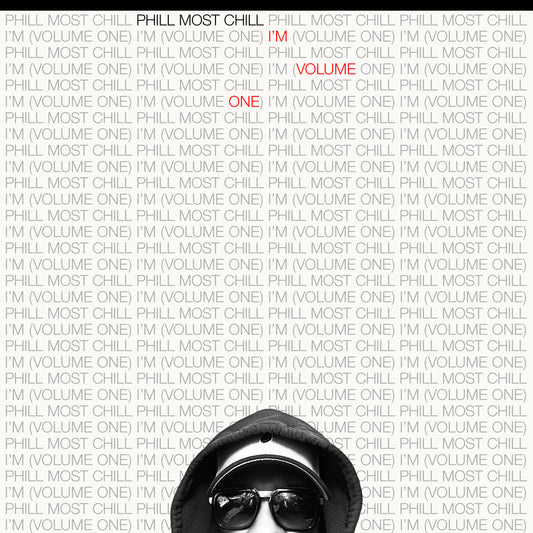 Phill Most Chill - I'm (Volumes One & Two) (CD-R)